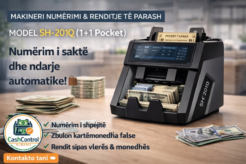 Makineri Numerimi & Renditje Parash, Modeli SH-201Q nga Cash Control Albania, bli numerues parash ne shitje, cmim makineri numerimi cash, ofert numerues cash, pajisje me garanci, numerues me cmim, pajisje profesionale per numerim te lekeve