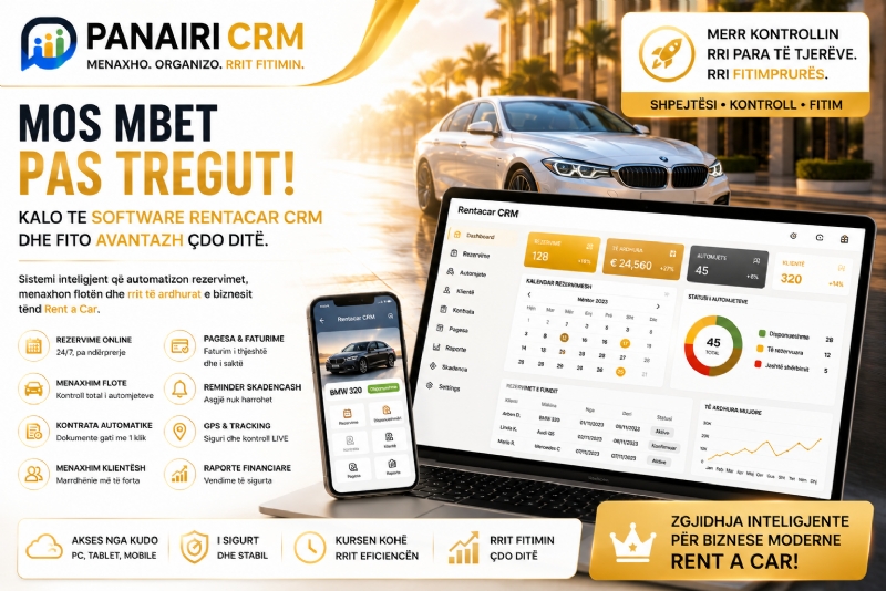 Mos mbet pas tregut! PANAIRI CRM ofron Software Rental Rentacar CRM me kontroll total, rezervime online dhe akses direkt nga telefoni.
