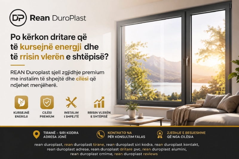 Po kërkon dritare që të kursejnë energji dhe të rrisin vlerën e shtëpisë? REAN Duroplast sjell zgjidhje premium me instalim të shpejtë dhe cilësi që ndjehet menjëherë.