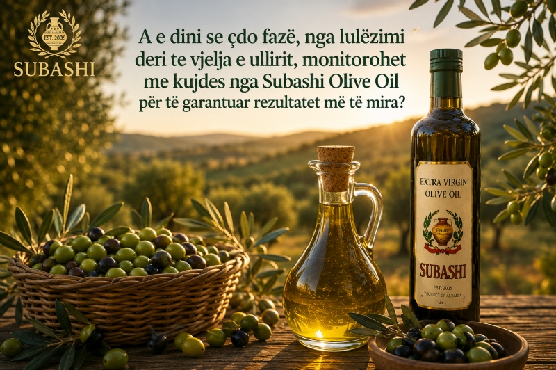 A e dini se çdo fazë, nga lulëzimi deri te vjelja e ullirit, monitorohet me kujdes nga Subashi Olive Oil për të garantuar rezultatet më të mira?